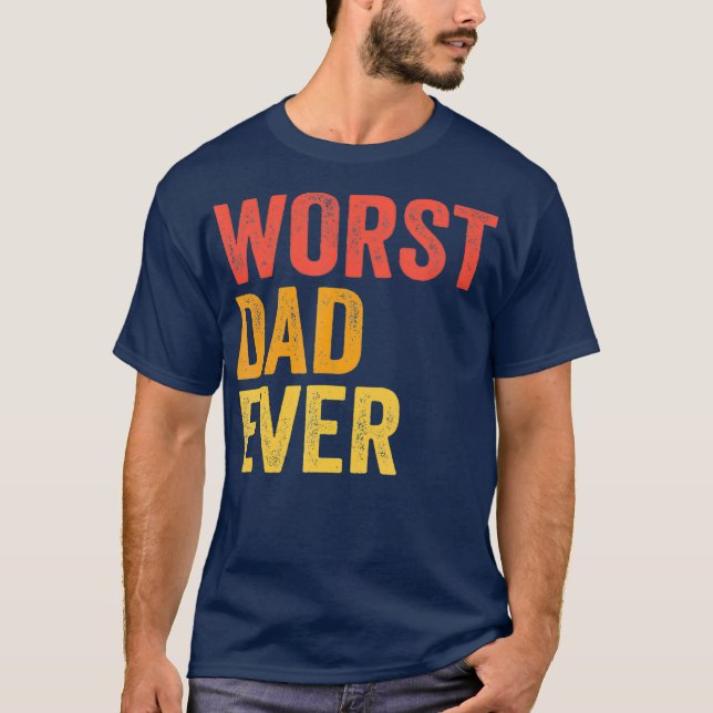 Värst Pappa någonsin förskräcklig Bad Far Funny T Shirt (Framsida)