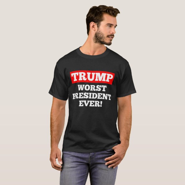Värst president för TRUMF någonsin! T-tröja Tee (Hel framsida)