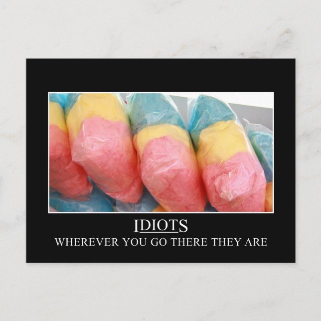 Vart du än går kommer idioterna att följa. vykort (Framsida)