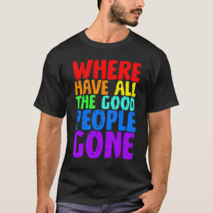 Vart Har Alla Bra Människor Tagit Vägen T Shirt