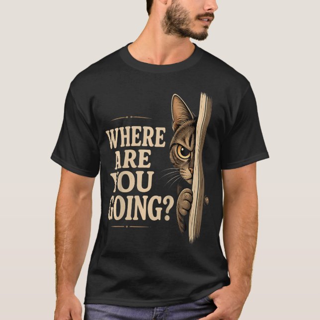 Vart ska du gå rolig husdjursägare för katt t shirt (Framsida)
