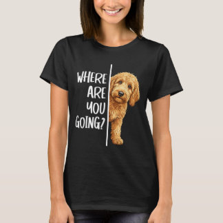 Vart ska du gå_ Söta Goldendoodle-ägare Hund T Shirt