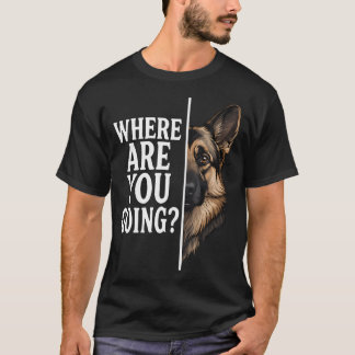 Vart ska du rolig tysk schäferhund t shirt