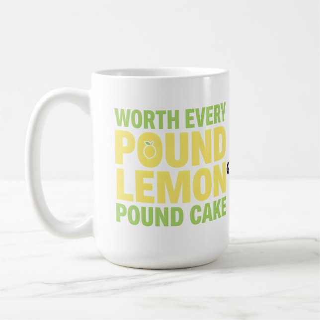 Värt varje pund Lemon Pound Cake Rolig efterrätt  Kaffemugg (Vänster)