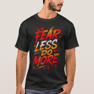 Varva Mindre, Gör Mer T-shirt