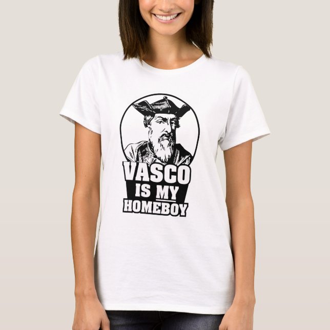 Vasco da Gama är min Homeboy T Shirt (Framsida)