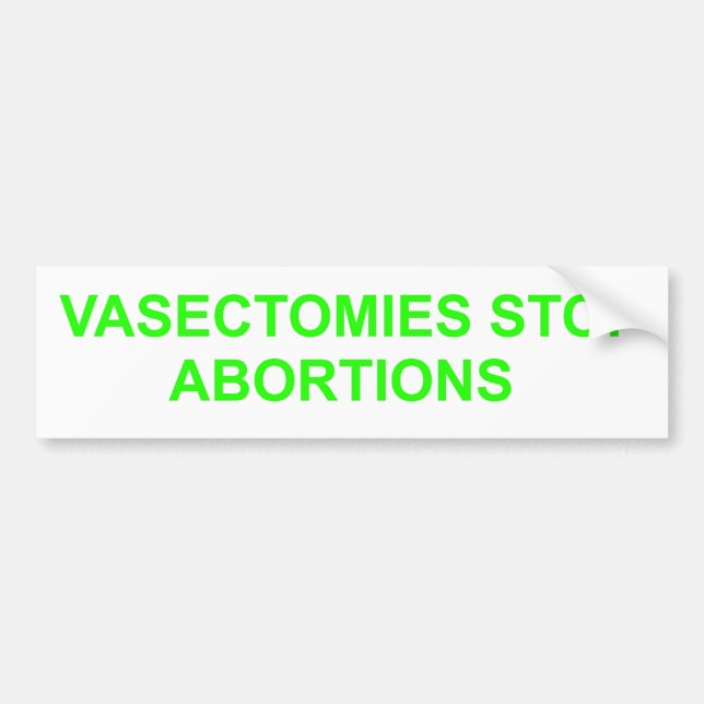 Vasectomier stoppar abbortioner. Bumper Sticker Bildekal (Framsidan)