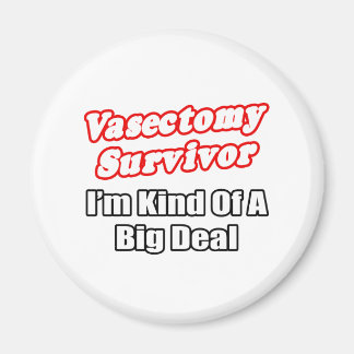 Vasektomi Survivor... Magnet