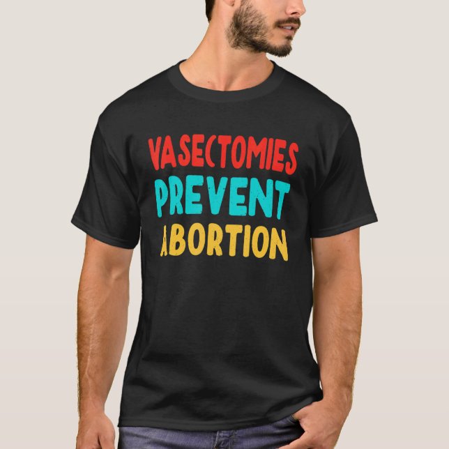 Vasektomier Förhindra abbortion Kvinnors Höger T Shirt (Framsida)