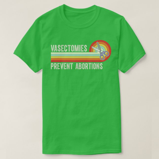 Vasektomier Förhindra abbortioner 7 T Shirt (Design framsida)