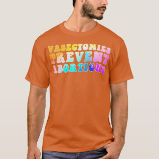 Vasektomier Förhindra abort 2 T Shirt