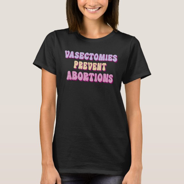 Vasektomier Förhindra abort 5 T Shirt (Framsida)