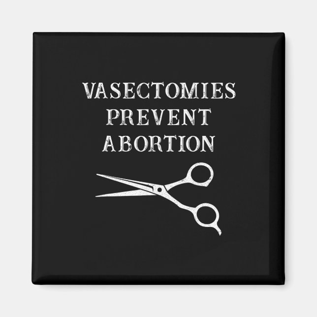 Vasektomier förhindrar abbortion Feministisk Roe V Magnet (Framsidan)