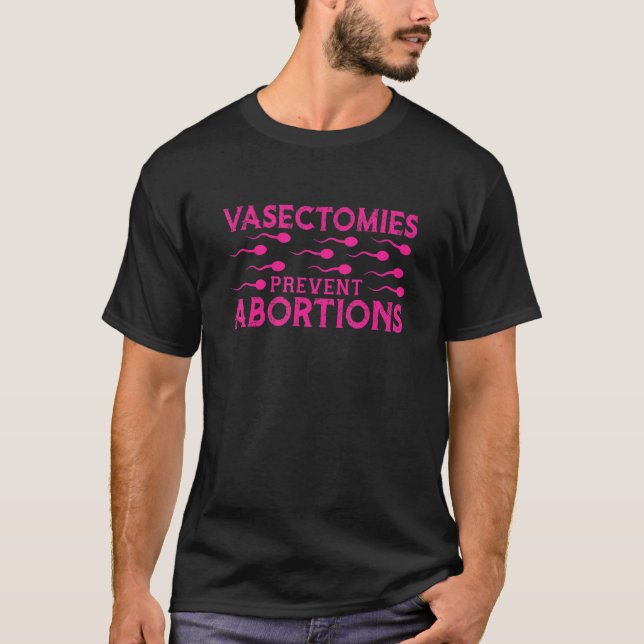 Vasektomier förhindrar aborter t shirt (Framsida)