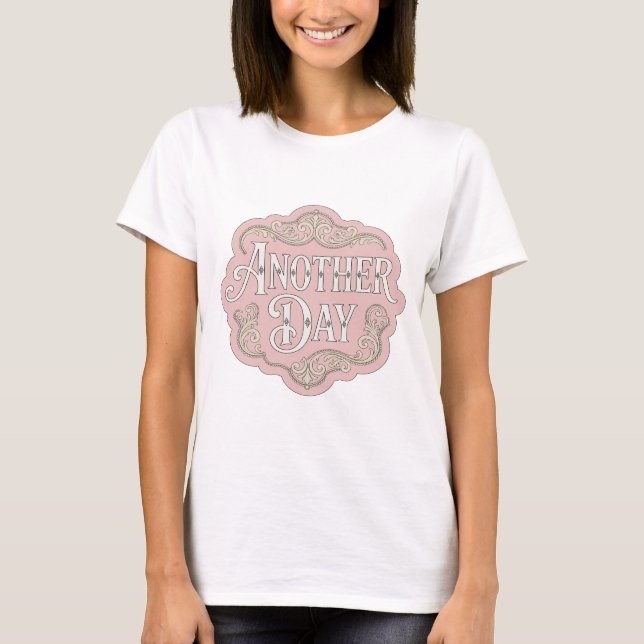 Vass Sharp ANOTHER DAY slogandesign T Shirt (Framsida)