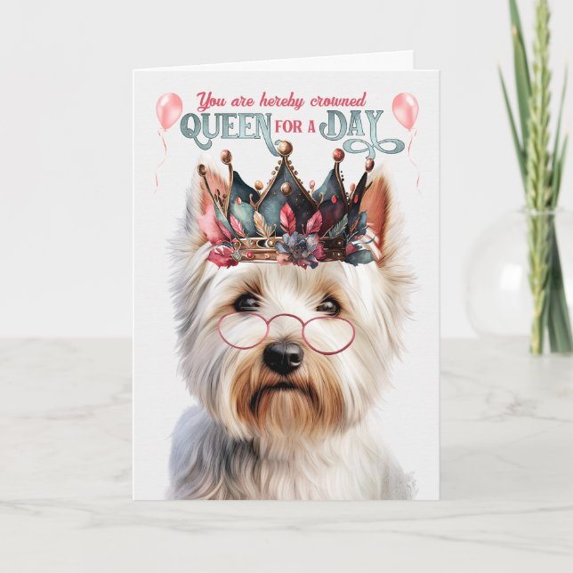 Väster Highland Terrier Queen for Day Funny Birthd Kort (Framsida)