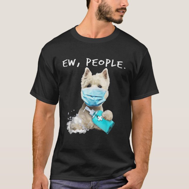 Väster Highland White Terrier Ew People Hund Bära  T Shirt (Framsida)