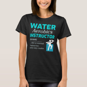 Vatten Aerobics Instructor Aqua Exercise Coach T Shirt