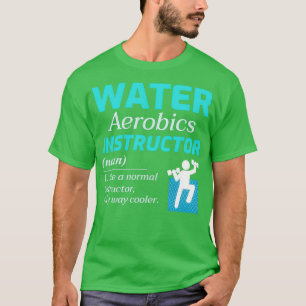 Vatten Aerobics Instructor Aquatic fitness Trainer T Shirt