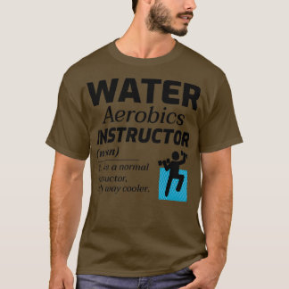 Vatten Aerobics Instructor Aquatic fitness Trainer T Shirt