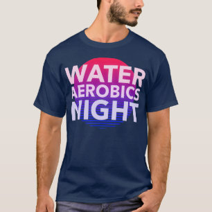 Vatten Aerobics Natt T Shirt