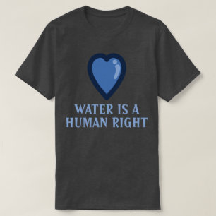 Vatten är en mänsklig rättighet t shirt