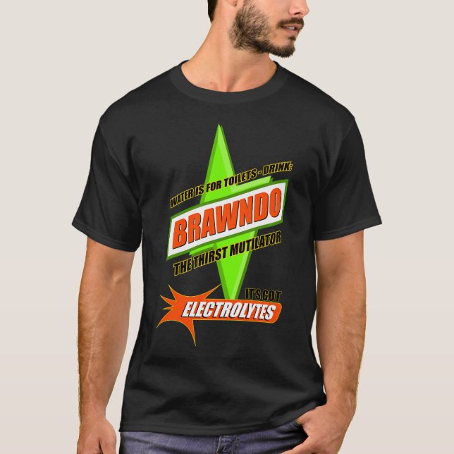 Vatten är för Toaletter - Drick Brawndo T Shirt (Framsida)