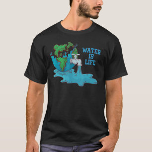 Vatten är livet, Vatten-dagen, miljökonst T Shirt