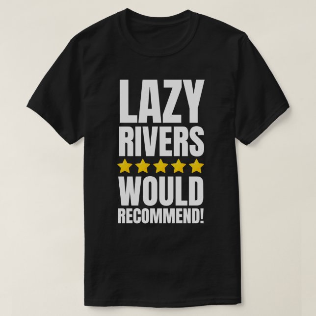 Vatten Bassäng Flyter floderna Resa och Lazy vid f T Shirt (Design framsida)