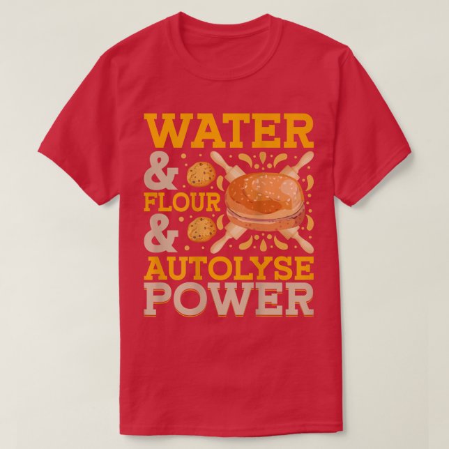 Vatten & Flat & Autolyse Power Bread Baking T-Shi T Shirt (Design framsida)