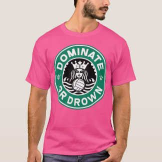 Vatten polo Dominate eller drown cute funny parody T Shirt