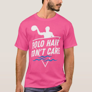 Vatten Polo Hair bryr sig inte om Vatten Polo Play T Shirt