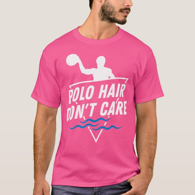 Vatten Polo Hair bryr sig inte om Vatten Polo Play T Shirt (Framsida)