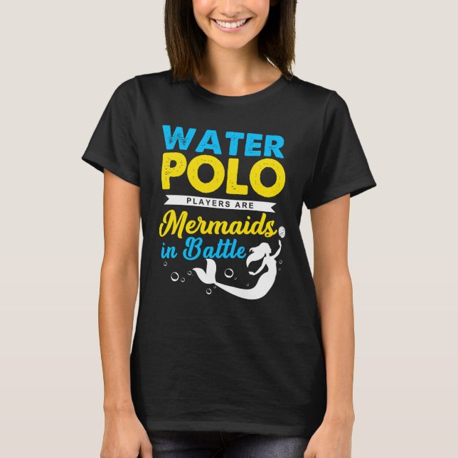 Vatten Polo Player Sjöjungfruar Battle Team Vatten T Shirt (Framsida)