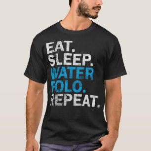Vatten Polo Player Vatten Polo Apparel Eat Sat SWa T Shirt