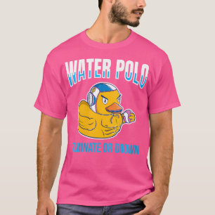 Vatten Polo Rubber Anka dominera eller drunkna - V T Shirt