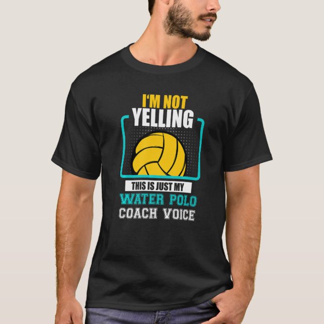 Vatten Polo som säger att Waterpolo Coach Voic int T Shirt (Framsida)