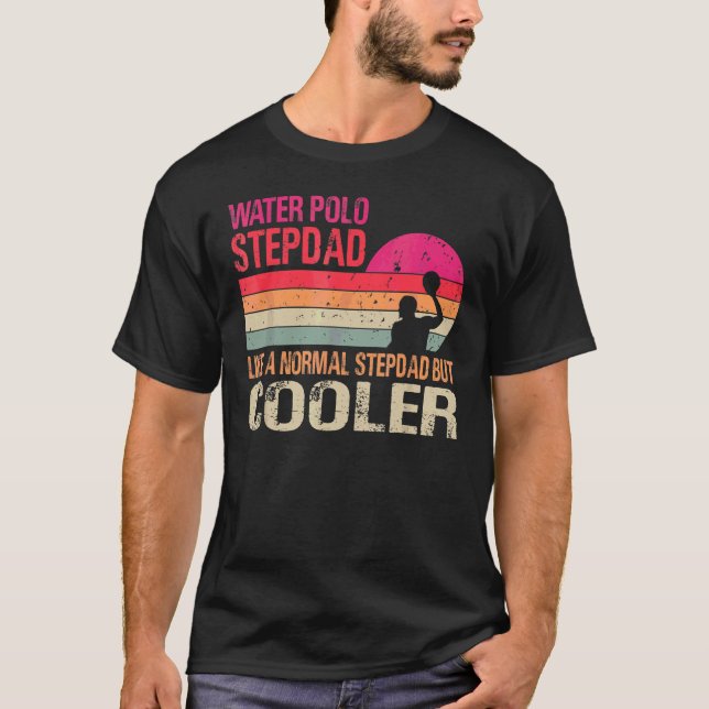 Vatten Polo Stepdad som en vanlig stympad men Cool T Shirt (Framsida)