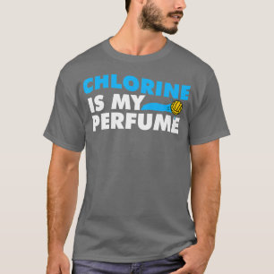 Vatten Polo TeamWaterpolo Chlorine är min Parfym T Shirt