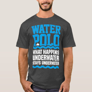 Vatten polo Vad som händer under vattnet stannar u T Shirt