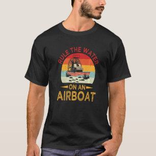 Vatten Ruler Bayou Boat Rider Airboat Ruling Fanat T Shirt