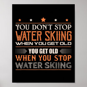 Vatten Skidåkare Du Slutar Inte Vatten Skida När D Poster