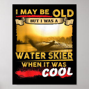 Vatten Skidor Tröja - Jag Kan Vara Gammal Men Jag Poster