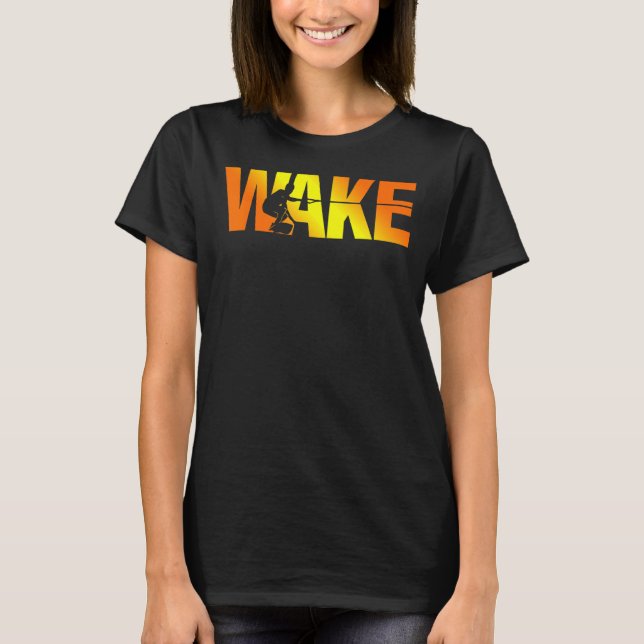 Vatten sport Wake Board Wakeboarding Wakeboarder W T Shirt (Framsida)