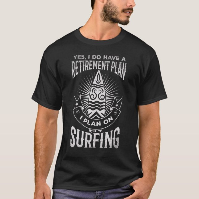 Vatten Surfer Pension-planen Wave Surfing Retireme T Shirt (Framsida)