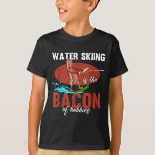 Vattenåkning är bacon för strandhobbys t shirt