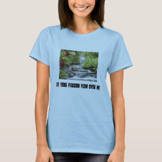 Vattenfallet l5At din passion flöda över mig Tee Shirt