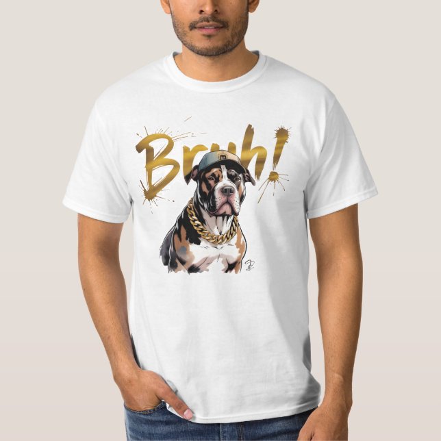 Vattenfärg Pitbull: BRUH! Elegant Streetwear T Shirt (Framsida)