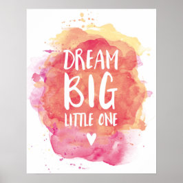 Vattenfärgen Dream Big Little One Kids poster