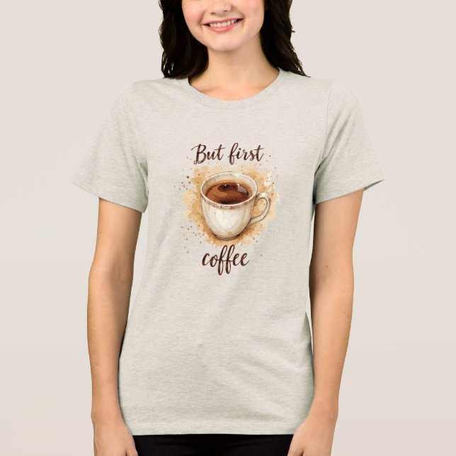 Vattenfärgsutskrift av kaffet Kopp Art - men först T Shirt (Framsida)